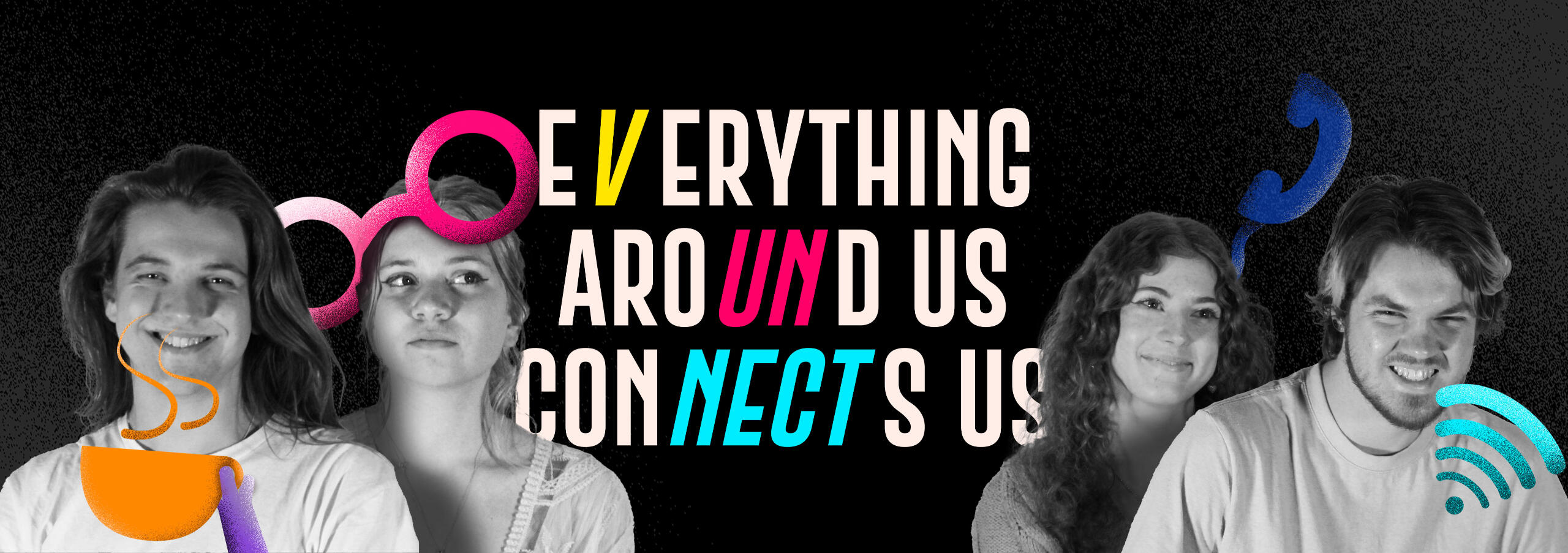 Everything Around Us Connects Us